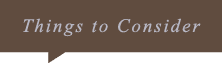 Things to Consider